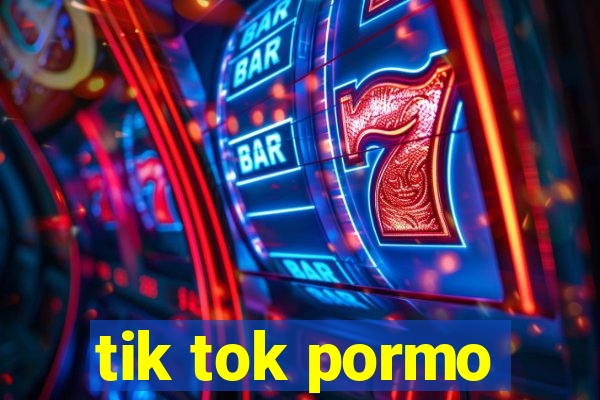 tik tok pormo