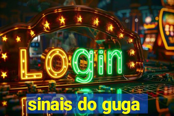 sinais do guga