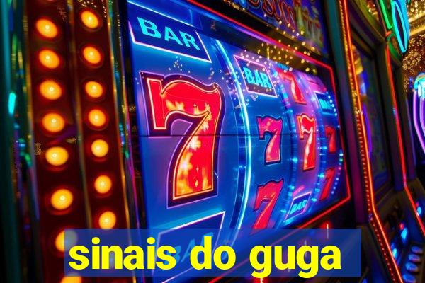 sinais do guga