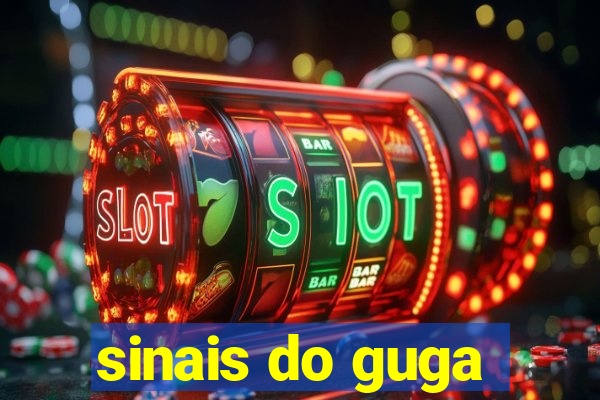 sinais do guga
