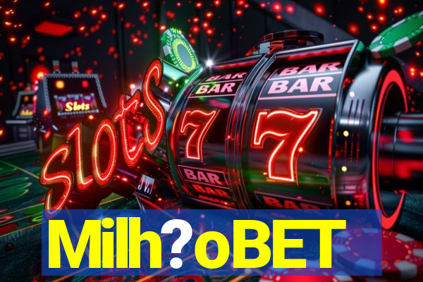 Milh?oBET