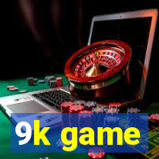 9k game