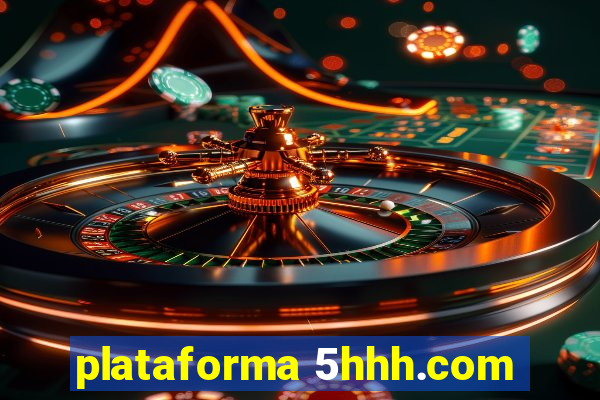 plataforma 5hhh.com
