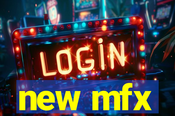 new mfx