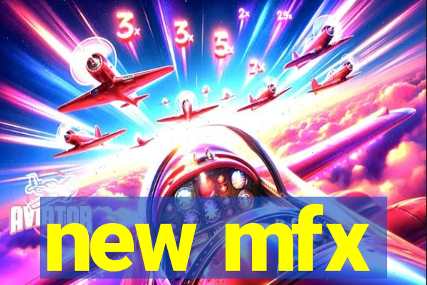 new mfx