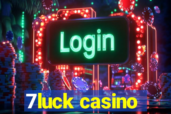 7luck casino