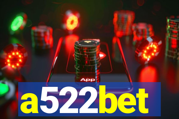 a522bet