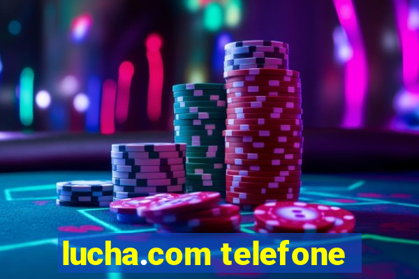 lucha.com telefone