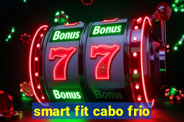 smart fit cabo frio