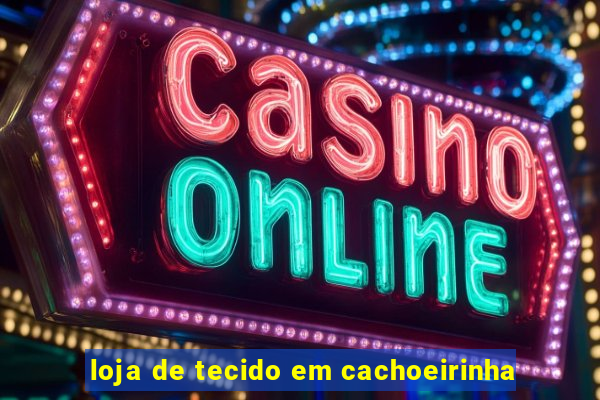 loja de tecido em cachoeirinha