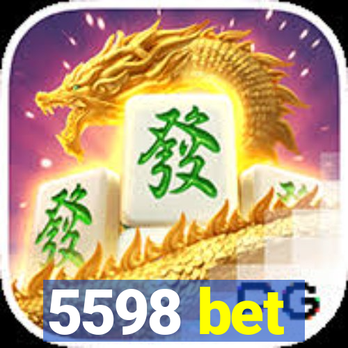 5598 bet