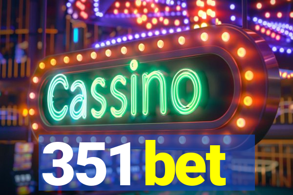 351 bet