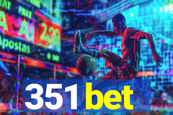 351 bet