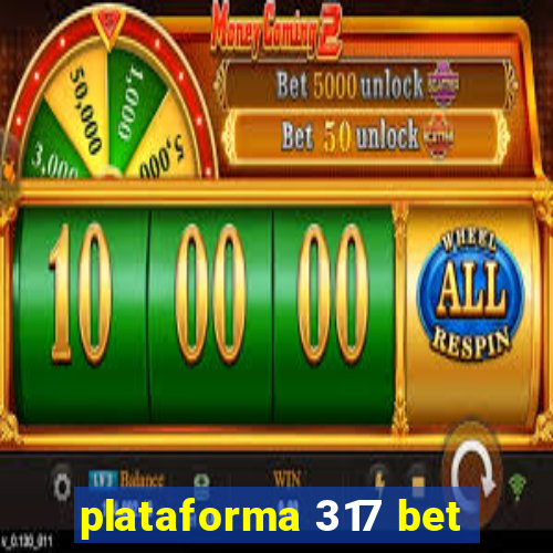 plataforma 317 bet