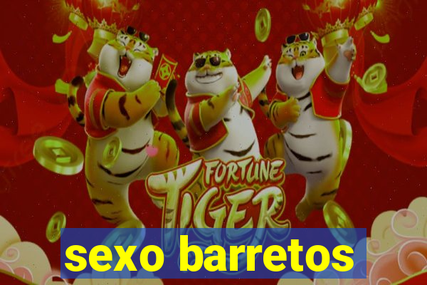 sexo barretos