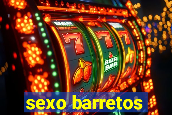 sexo barretos