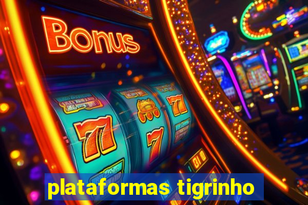 plataformas tigrinho