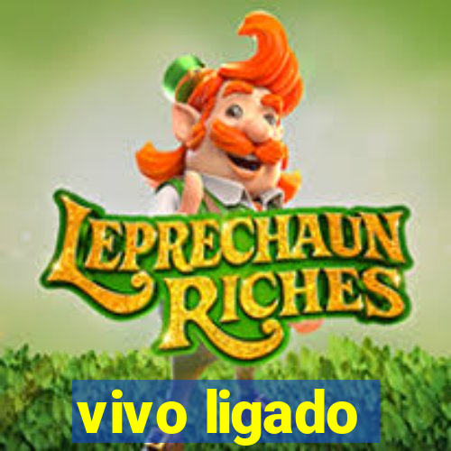 vivo ligado