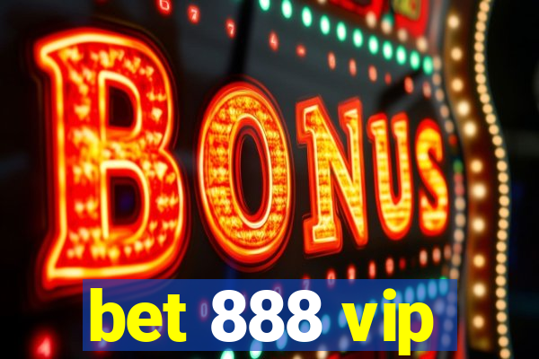 bet 888 vip