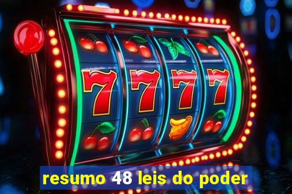resumo 48 leis do poder