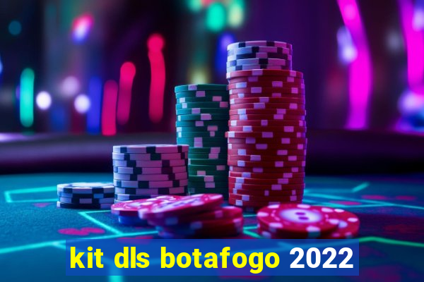 kit dls botafogo 2022