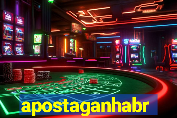 apostaganhabr
