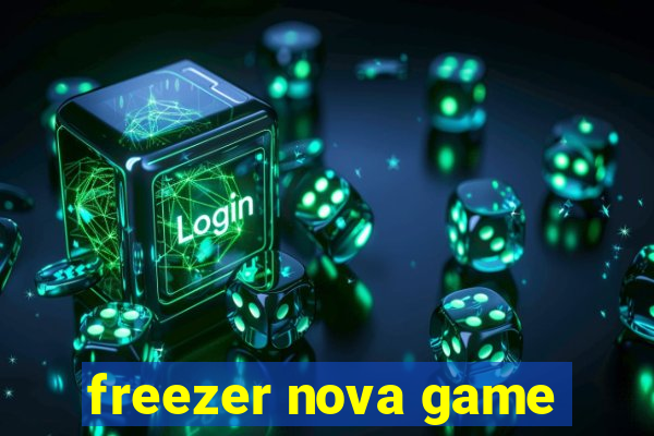 freezer nova game