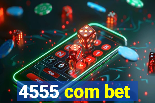 4555 com bet