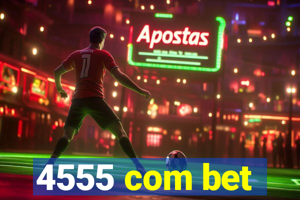 4555 com bet