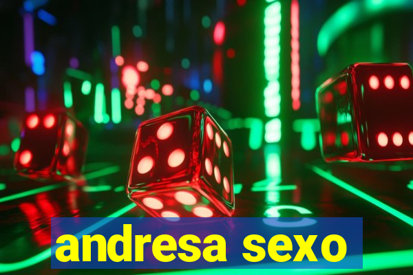 andresa sexo