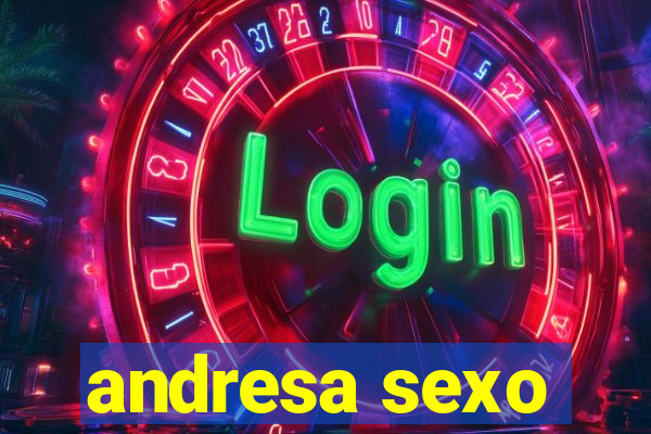 andresa sexo