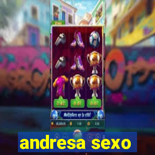 andresa sexo