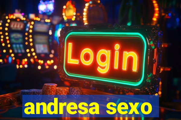 andresa sexo