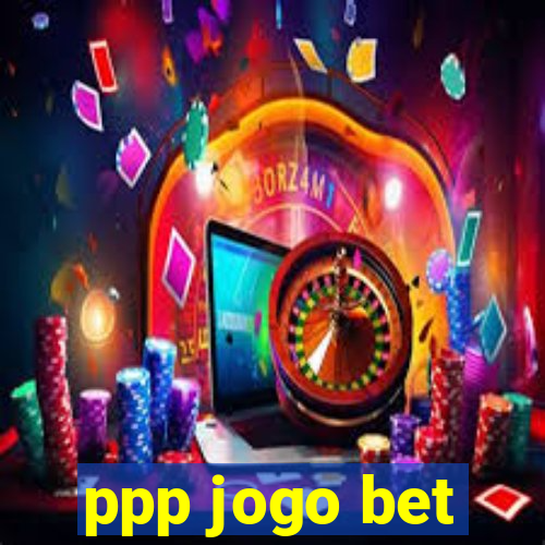 ppp jogo bet