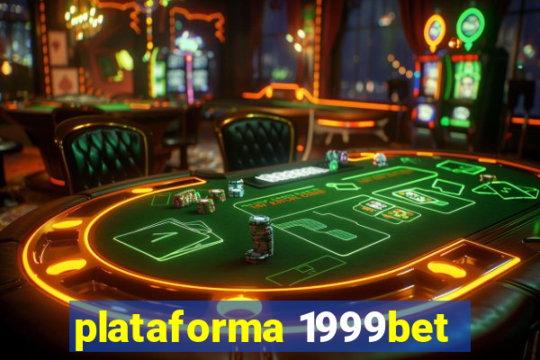 plataforma 1999bet