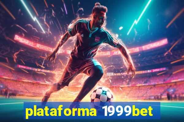 plataforma 1999bet
