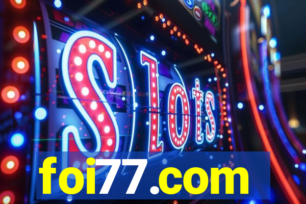 foi77.com