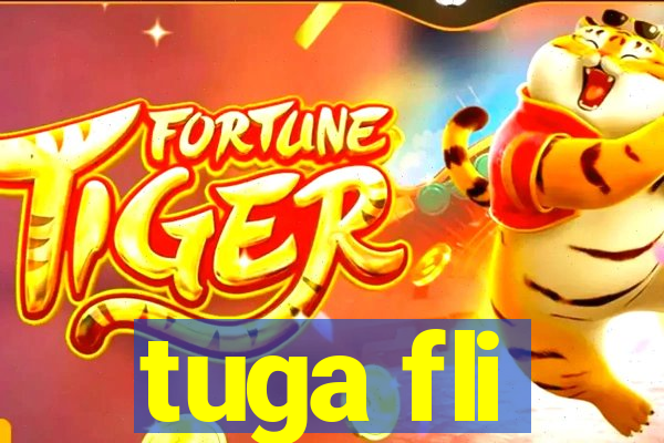 tuga fli