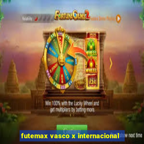 futemax vasco x internacional