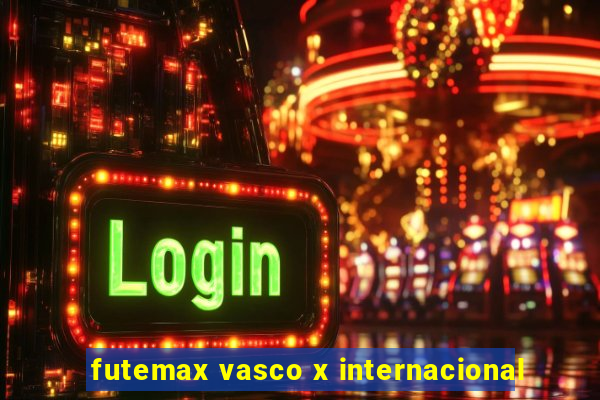 futemax vasco x internacional