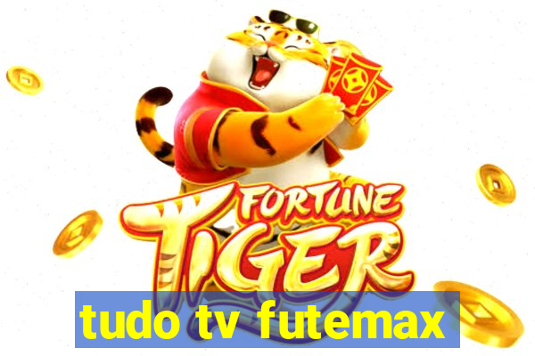 tudo tv futemax