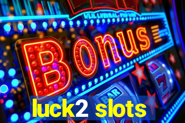 luck2 slots