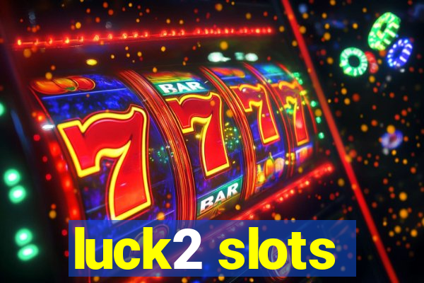 luck2 slots
