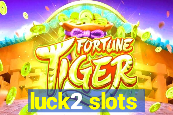 luck2 slots