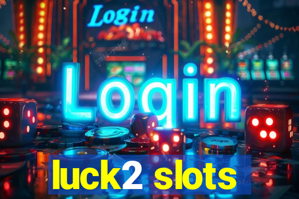 luck2 slots