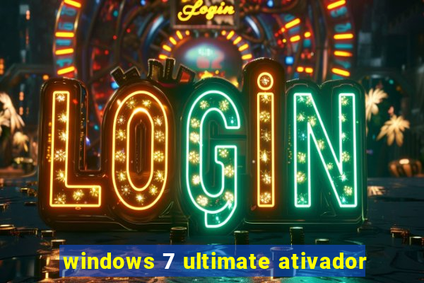 windows 7 ultimate ativador