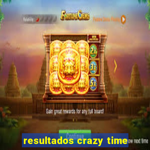 resultados crazy time