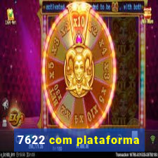 7622 com plataforma