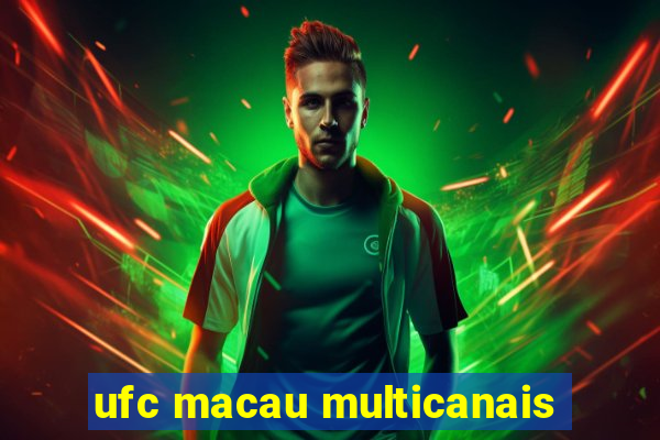 ufc macau multicanais