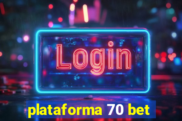 plataforma 70 bet